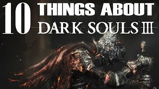10 Things You Need To Know About Dark Souls 3