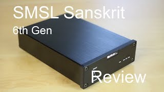SMSL Sankskrit 6th Gen DSD DAC - Review