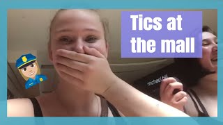 Tourette's / Tics at the mall