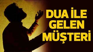 DUA İLE GELEN MÜŞTERİ (ibretlik hikayeler, sesli kitap, dini hikayeler, hüseyin duru)