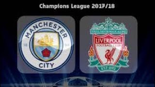 Manchester City 1-2 Liverpool FC Tuesday,10th April 2018 |UEFA Champions League