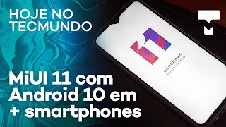 Galaxy Fold no Brasil, Android 10 em mais celulares Xiaomi – Hoje no TecMundo