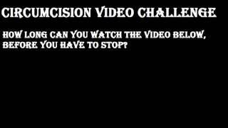 Circumcision Video Challenge