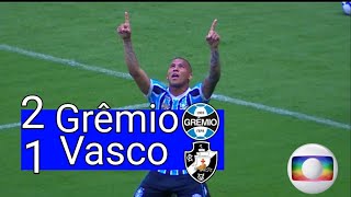Grêmio 2 x 1 Vasco - Gols & Melhores Momentos - Globo HD - Campeonato Brasileiro
