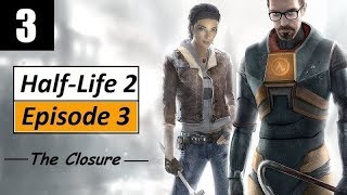Half-Life 2 Episode 3 - The Closure | НОВОЕ ОРУЖИЕ! | 3 серия