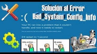 BAD_SYSTEM_CONFIG_INFO SOLUCIONAR Y REPARAR PC