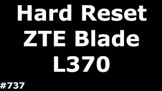 Сброс настроек ZTE Blade L370 (Hard Reset ZTE Blade L370)