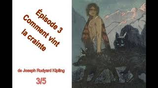 "Les aventures de Mowgli" de Joseph Rudyard Kipling (3/5)Comment vint la crainte