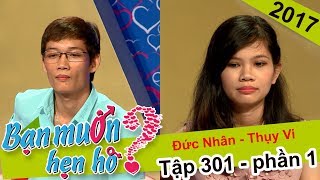 Chàng trai bối rối vì bạn gái chia sẻ nhược điểm 'không quyết đoán' | Đức Nhân - Thụy Vi |BMHH 301?