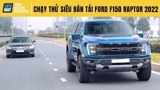 Chạy thử siêu bán tải Ford F150 Raptor 2022 giá hơn 5 tỷ đồng