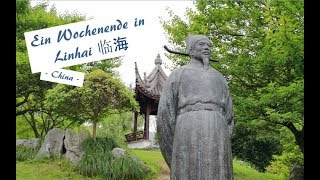 Ein Wochenende in Linhai 临海 - China!