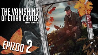 The Vanishing of Ethan Carter - #02 - Dom na wzgórzu