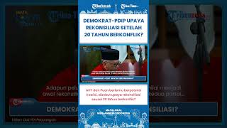 SHORT | Pertemuan AHY & Puan Disebut Upaya Rekonsiliasi Seusai Konflik 20 Tahun, Berpotensi Koalisi