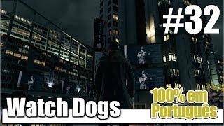 Watch Dogs - Parte 32 - Em plena vista [ PS4 / 1080p / PT-BR ]