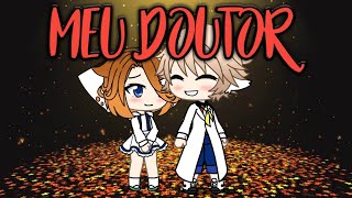 ~Meu Doutor~ |Gacha Life {Episódio 2}