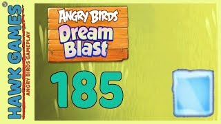 Angry Birds Dream Blast Level 185 - Walkthrough, No Boosters