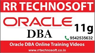 Oracle DBA 11g | Oracle DBA Tutorials for the Beginners | RR TECHNOSOFT