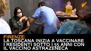 Firenze:la Toscana inizia a vaccinare i residenti sotto i 55 anni con il vaccino AstraZeneca