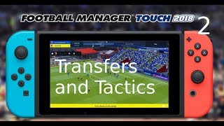 Football Manager 2018 on Nintendo Switch - Transfers & Tactics (Tips & Tricks)