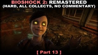 Bioshock 2: Remastered walkthrough 13 (Hard, All collectibles, No commentary ✔) PC 60FPS