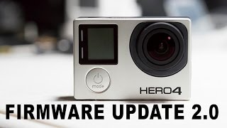 GOPRO HERO 4- Why you should update firmware to version 2.0.0