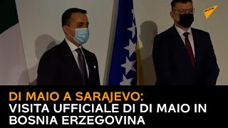 Di Maio a Sarajevo: visita ufficiale di Di Maio in Bosnia Erzegovina