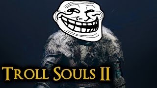 DARK SOULS 2 ► Troll Souls