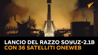 #Spazio: lancio del razzo Soyuz-2.1b con 36 satelliti OneWeb