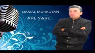 QAMAL MURADYAN ARE YARE