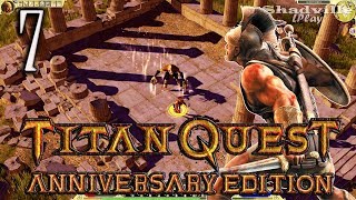 Titan Quest Anniversary Edition Прохождение #7: Загнанный в Руинах