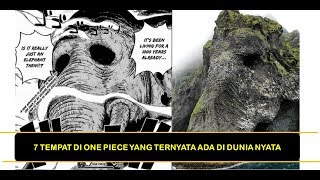 7 TEMPAT DI ONE PIECE YANG TERNYATA ADA DI DUNIA NYATA