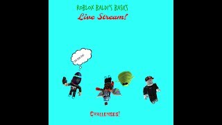 Roblox baldi's basics livestream