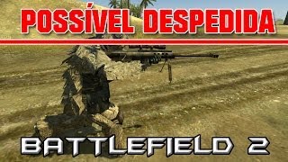 #BF2 - Matando a saudade e possível despedida