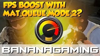 CS:GO - FPS Boost With: mat_queue_mode 2