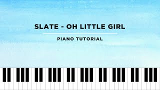 Slate (슬레이트) - Oh Little Girl (PRODUCE 101 - 35 Boys 5 Concepts) (Piano Tutorial)