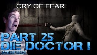 Cry of Fear Standalone - DIE DOCTOR! - Part 25 Gameplay Walkthrough