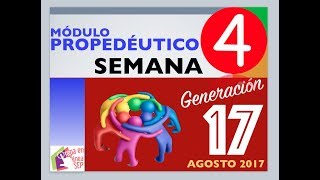 Semana 4 Módulo propedéutico. Generación 17 Prepa en Linea SEP.