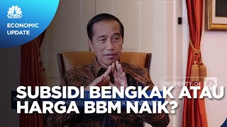 Dilema Jokowi, Subsidi Bengkak Atau Harga BBM Naik?