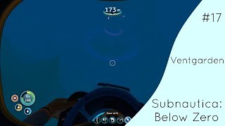 Ventgarden | Subnautica: Below Zero #17