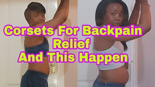 CORSETS FOR BACKPAIN RELIEF | AND THIS HAPPEN | AM SHOCKED