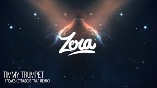 Timmy Trumpet - Freaks (Stradeus Trap Remix)