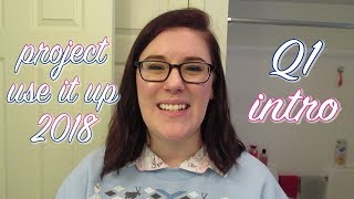 Project Use It Up 2018: Q1 ?  INTRO❣️