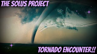 The Solus Project - Tornado Encounter