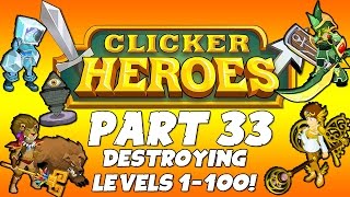Clicker Heroes Walkthrough Guide: Part 33 - Destroying Levels 1-100! - PC Gameplay