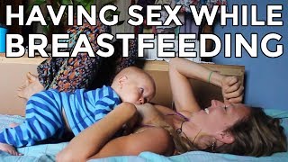 Do We Have Sex While Breastfeeding?