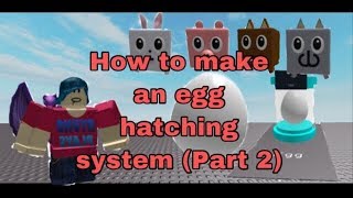 Roblox Studio :: How To Make An Egg Hatching System (Part 2)