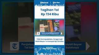 SHORT Ttitk Permasalahan, Pengemudi Mobil Bayar Tol Sampai Rp 724 Ribu