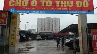 Chợ ô tô thủ đô, chợ ô tô cũ, chợ ô tô cũ hà nội