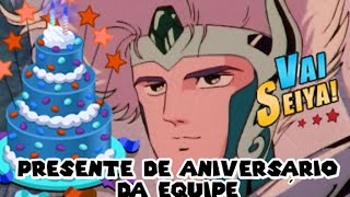 Presente de Aniversário - Equipe do Vai Seiya