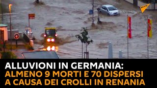 #Alluvioni in #Germania, almeno 9 morti e 70 dispersi a causa dei crolli in #Renania